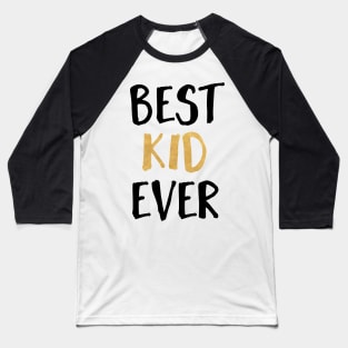 Best Kid Ever Baseball T-Shirt